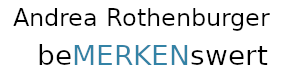 Andrea Rothenburger - beMERKENswert
